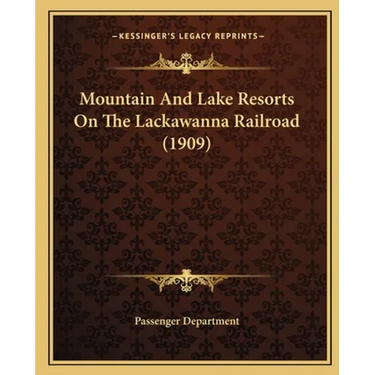 Mountain And Lake Resorts On The Lackawanna Railroad (1909)