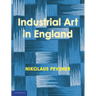 An Enquiry Into Industrial Art in England