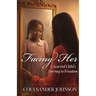 Facing Her: A Sacred Child's Journey To Freedom