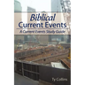 Biblical Current Events: A Current Events Study Guide