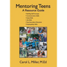 Mentoring Teens: A Resource Guide