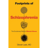 Footprints of Schizophrenia: The Evolutionary Roots of Mental Illness