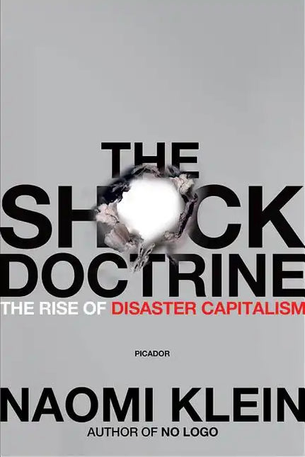 The Shock Doctrine: The Rise of Disaster Capitalism - Paperback by Books by splitShops