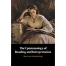 The Epistemology of Reading and Interpretation