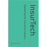InsurTech - Digitalizing the Insurance Industry
