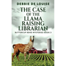 The Case of the Llama Raising Librarian
