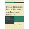 Public Libraries, Public Policies, and Political Processes: Serving and Transforming Communities in Times of Economic and Political Constraint