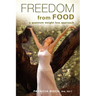 Freedom from Food; A Quantum Weight Loss Approach
