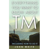 Everything You Want to Know about TM -- Including How to Do It