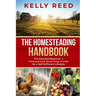 The Homesteading Handbook: The Essential Beginner's Homestead Planning Guide for a Self-Sufficient Lifestyle