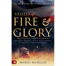 Vessels of Fire and Glory: Breaking Demonic Spells Over America to Release a Great Awakening