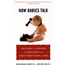How Babies Talk: How Babies Talk: The Magic and Mystery of Language in the First Three Years of Life