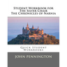 Student Workbook for The Silver Chair the Chronicles of Narnia: Quick Student Workbooks