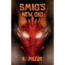 Smig's New Gig