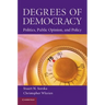 Degrees of Democracy: Politics, Public Opinion, and Policy