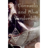 Consuelo and Alva Vanderbilt: The Story of a Daughter and a Mother in the Gilded Age