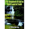 The Kingdom of God in Spirit and in Truth
