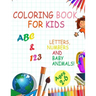 Coloring book for kids, Letters, Numbers and baby Animals! ABC & 123 Ages 2-6: 2020 high-quality black&white Numbers, Alphabet, Animals coloring book
