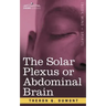The Solar Plexus or Abdominal Brain
