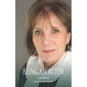 Being an Actor: A Little Guide Book About Being in the Business