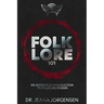 Folklore 101: An Accessible Introduction to Folklore Studies