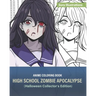 Anime Coloring Book: High School Zombie Apocalypse (Halloween Collector's Edition)