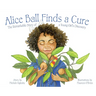 Alice Ball Finds a Cure: The Remarkable Story of a Young Girl's Discovery