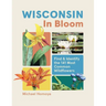 Wisconsin in Bloom: Find and Identify the 141 Most Common Wildflowers