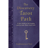 The Discovery Tarot Path: A New Model for Self-Reading with the Rider-Waite-Smith Deck