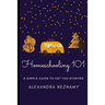 Homeschooling 101: A Simple Guide to understanding and getting started as a homeschooler