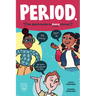 Period.: The Quick Guide to Every Uterus