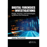Digital Forensics and Investigations: People, Process, and Technologies to Defend the Enterprise