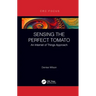 Sensing the Perfect Tomato: An Internet of Sensing Approach