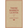 Those Barren Leaves