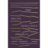 The Reconstruction Project: Recovering Truth and Rebuilding Faith