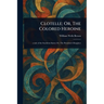 Clotelle; Or, The Colored Heroine