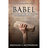 Babel: The Story of the Tower and the Rebellion of Mankind