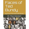 Faces of Ted Bundy: My Prison Interviews with Bundy
