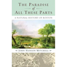 The Paradise of All These Parts, A Natural History of Boston