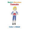 Marie's Marvelous Tomato