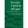 In Vain I Tried to Tell You: Essays in Native American Ethnopoetics