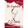 The Neglected C.S. Lewis: Exploring the Riches of His Most Overlooked Books