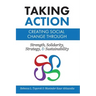 Taking Action: Creating Social Change through Strength, Solidarity, Strategy, and Sustainability (Trade)