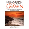 Discovering Your Dawn: Only When You Find Your Dawn Can You Unlock Your True Potential