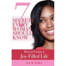 7 Secrets Every Woman Should Know: How to Create a Joy-Filled Life