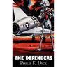 The Defenders by Philip K. Dick, Science Fiction, Adventure, Fantasy