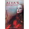 Alva's Redemption: Forsaken, Forgiven, Freed