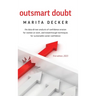 Outsmart Doubt: The data-driven analysis of confidence erosion for women at work, and breakthrough techniques for sustainable career confidence