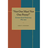 Not One Man! Not One Penny!: German Social Democracy, 1863-1914