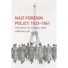 Nazi Foreign Policy, 1933-1941: The Road to Global War